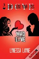 Dcye Mad Love