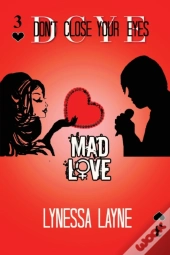 Dcye Mad Love