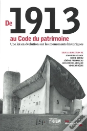 De 1913 Au Code Du Patrimoine, Une Loi En Évolution Sur Les Monuments Historiques