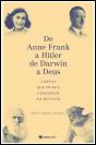 De Anne Frank a Hitler, de Darwin a Deus - Preview