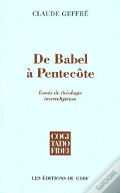 De Babel À Pentecôte ; Essais De Théologie Interreligieuse