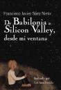 De Babilonia A Silicon Valley, Desde Mi Ventana - Preview