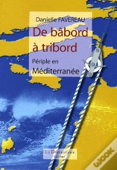 De Bâbord À Tribord ; Périple En Méditerranée