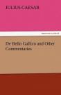 De Bello Gallico And Other Commentaries - Preview