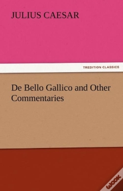 Capa do artigo De Bello Gallico And Other Commentaries
