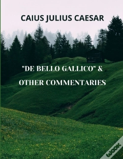 Capa do artigo De Bello Gallico & Other Commentaries