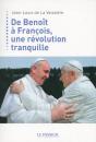 De Benoît Xvi À François, Une Révolution Tranquille - Preview