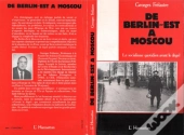 De Berlin-Est A Moscou ; Le Socialisme Quotidien Avant Le Degel