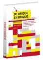 De Brique En Brique ; Comment Lego A Réécrit Les Règles De L'Innovation Et Conquis L'Industrie Du Jouet - Preview