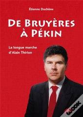 De Bruyeres A Pekin - La Longue Marche D'Alain Thirion