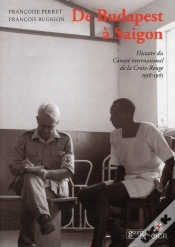 Capa do artigo De Budapest À Saigon ; Histoire Du Comité International De La Croix-Rouge 1956-1965