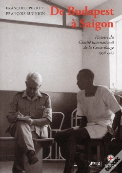 Capa do artigo De Budapest À Saigon ; Histoire Du Comité International De La Croix-Rouge 1956-1965
