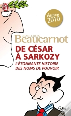 Capa do artigo De César À Sarkozy ; L'Étonnante Histoire Des Noms De Pouvoir (Édition 2010)