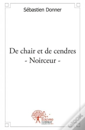 De Chair Et De Cendres - Noirceur