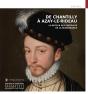 De Chantilly À Azay-Le-Rideau, Le Retour Des Portraits De La Renaissance - Preview