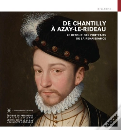 Capa do artigo De Chantilly À Azay-Le-Rideau, Le Retour Des Portraits De La Renaissance