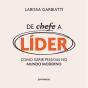 De Chefe A Líder: Como Gerir Pessoas No Mundo Moderno - Preview