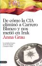 De Cómo La Cia Eliminó A Carrero Blanco Y Nos Metió En Irak - Preview