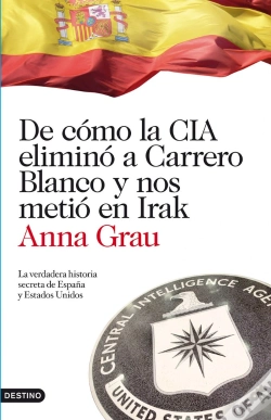 Capa do artigo De Cómo La Cia Eliminó A Carrero Blanco Y Nos Metió En Irak