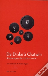 De Drake À Chatwin ; Rhétorique De La Découverte