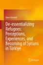 De-Essentializing Refugees: Perceptions, Experiences, And Becoming Of Syrians In Turkiye - Preview