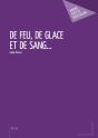 De Feu, De Glace Et De Sang... - Preview