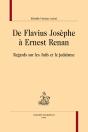 De Flavius Josèphe À Ernest Renan : Regards Sur Les Juifs Et Le Judaïsme - Preview