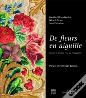 De Fleurs En Aiguille ; L'Art De La Broderie Chez Les Visitandines