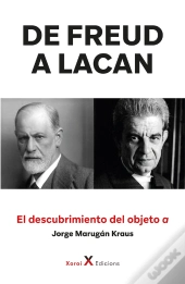 De Freud A Lacan – El Descubrimiento Del Objeto A