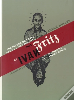 Capa do artigo De Fritz À Ivan ; Souvenirs D'Un Alsacien Incorporé Dans La Wehrmacht Et Prisonnier De L'Armée Rouge