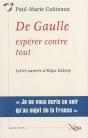 De Gaulle ; Espérer Contre Tout ; Lettre Ouverte À Régis Debray - Preview