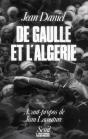De Gaulle Et L'Algérie ; La Tragédie, Le Héros Et Le Témoin - Preview