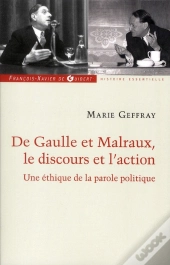 De Gaulle Et Malraux, Une Éthique De La Parole Politique