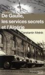 De Gaulle Les Services Secrets Et L Algerie