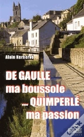 De Gaulle, Ma Boussole ; Quimperlé Ma Passion