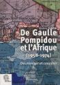 De Gaulle, Pompidou Et L'Afrique (1958-1974) ; Décoloniser Et Coopérer - Preview