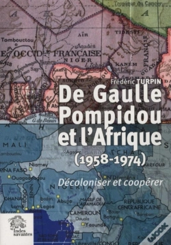 Capa do artigo De Gaulle, Pompidou Et L'Afrique (1958-1974) ; Décoloniser Et Coopérer
