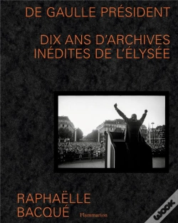 Capa do artigo De Gaulle Président : Dix Ans D'Archives Inédites De L'Elysée