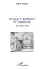De Gaulle, Roosevelt Et L'Indochine De 1940 À 1945 - Preview