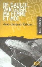 De Gaulle, Van Gogh, Ma Femme Et Moi