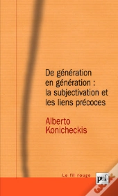 De Génération En Génération : La Subjectivation Et Les Liens Précoces