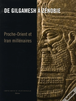 Capa do artigo De Gilgamesh À Zenobie ; Proche-Orient Et Iran Millénaires