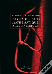 De Grands Défis Mathématiques ; D'Euclide À Condorcet