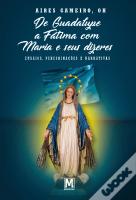 De Guadalupe a Fátima com Maria e Seus Dizeres