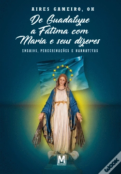 Capa do artigo De Guadalupe a Fátima com Maria e Seus Dizeres