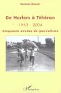 De Harlem A Teheran 1953-2004, Cinquante Annees De Journalisme - Preview