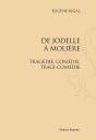 De Jodelle À Molière ; Tragédie, Comédie, Tragi-Comédie - Preview