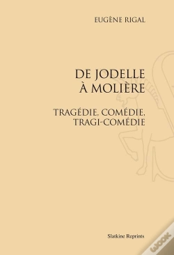Capa do artigo De Jodelle À Molière ; Tragédie, Comédie, Tragi-Comédie
