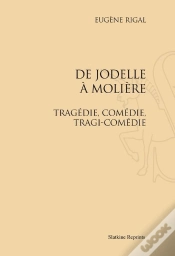 Capa do artigo De Jodelle À Molière ; Tragédie, Comédie, Tragi-Comédie