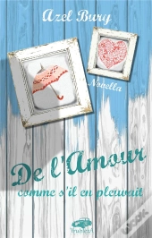 De L Amour Comme S Il En Pleuvait
